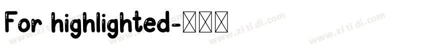 For highlighted字体转换
